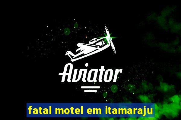 fatal motel em itamaraju